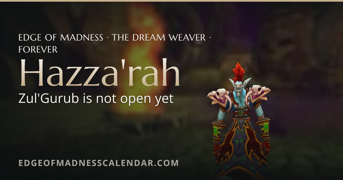 When is Hazza'rah next? Edge of Madness dates · WoW Forever · Edge of ...